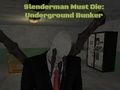 Xogo Slenderman debe morrer: búnker subterráneo en liña