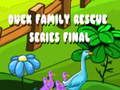 Xogo Final da serie Duck Family Rescue  en liña