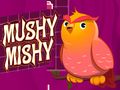 Xogo Mushy Mishy en liña