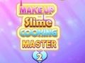 Xogo Maquillaxe Slime Cooking Master 2 en liña