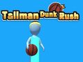 Xogo Tallman Dunk Rush en liña