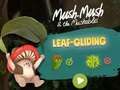 Xogo Mush-Mush e os Mushables Leaf Gliding  en liña