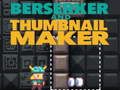 Xogo Berserker e creador de miniaturas  en liña