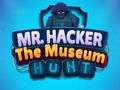 Xogo Mr Hacker The Museum Hunts en liña