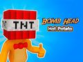 Xogo Bomb Head Potato quente  en liña