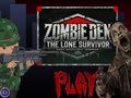 Xogo Zombie Den: O sobrevivente solitario en liña