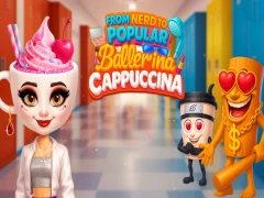 Xogo From Nerd to Popular Ballerina Cappuccina en liña
