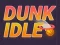 Xogo Dunk Idle en liña