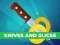 Xogo Knives and Slices en liña