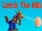 Xogo Catch The EGG en liña