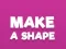Xogo Make A Shape en liña