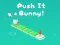 Xogo Push It Bunny en liña