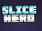 Xogo Slice Hero en liña