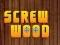 Xogo Wood Screw en liña