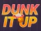 Xogo Dunk It Up en liña