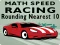 Xogo Math Speed Racing Rounding 10 en liña