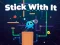 Xogo Stick With It en liña