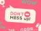 Xogo Don't Mess Up en liña