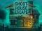 Xogo Ghost House Escape en liña