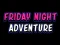Xogo Friday adventure night en liña