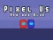 Xogo Pixel Us Red and Blue en liña