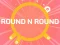 Xogo ROUND and ROUND en liña