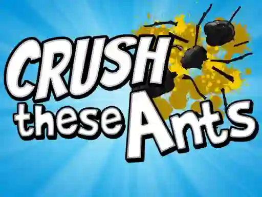 Xogo Crush These Ants en liña