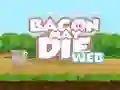Xogo Bacon May Die en liña