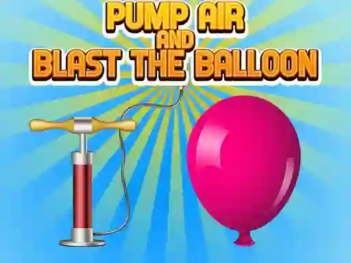 Xogo Pump Air And Blast The Balloon en liña
