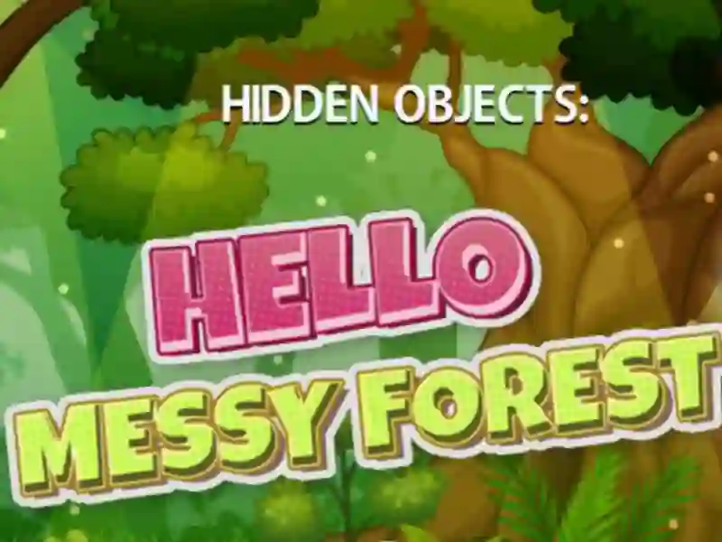Xogo Hidden Objects Hello Messy Forest en liña