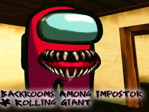 Xogo Backrooms Among Impostor & Rolling Giant en liña