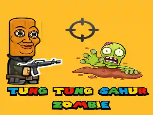 Xogo Tung Tung Sahur Zombie en liña