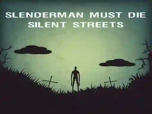 Xogo Slenderman Must Die: Silent Streets en liña