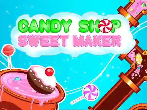 Xogo Candy Shop: Sweets Maker en liña