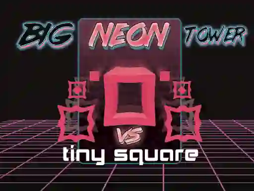 Xogo Big Neon Tower vs Tiny Square en liña