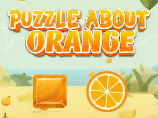 Xogo Puzzle About Orange en liña