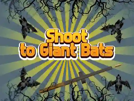 Xogo Shoot To Giant Bats en liña