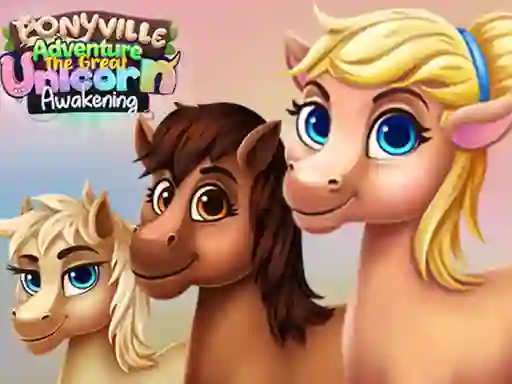 Xogo Ponyville Adventure The Great Unicorn Awakening en liña