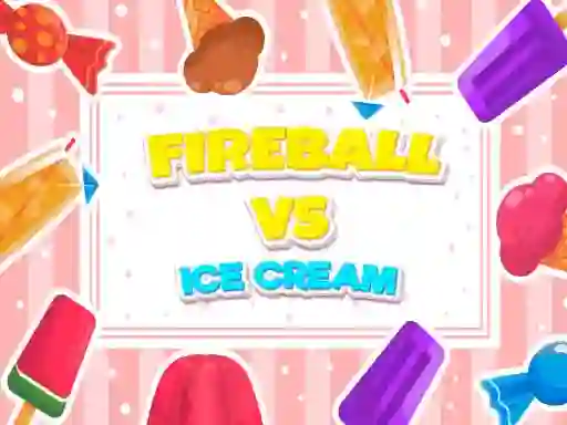 Xogo Fireball Vs Ice Cream en liña