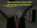 Xogo Slenderman debe morrer: búnker subterráneo en liña