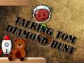 Xogo Talking Tom Diamond Hunt en liña
