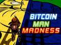 Xogo Bitcoin Man Madness en liña
