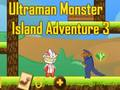 Xogo Ultraman Monster Island Adventure 3 en liña