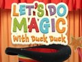 Xogo Imos facer maxia con Duck Duck  en liña
