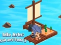 Xogo Arks inactivos: Sail and Build 2 en liña