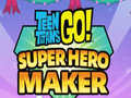 Xogo Teen Titans Go Super Hero Maker  en liña