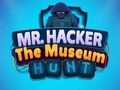 Xogo Mr Hacker The Museum Hunts en liña
