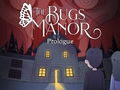 Xogo Prólogo de The Bugs Manor  en liña