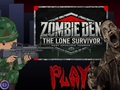 Xogo Zombie Den: O sobrevivente solitario en liña